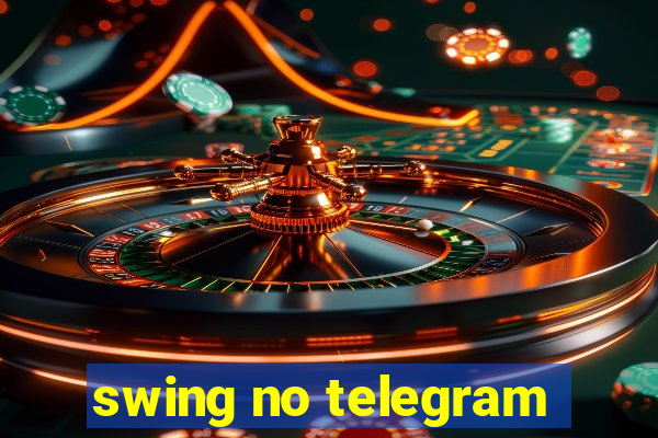 swing no telegram